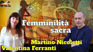 LA FEMMINILITA' SACRA: DALL'UNIONE CON LA DIVINITA' ALLA LOTTA TRA I SESSI