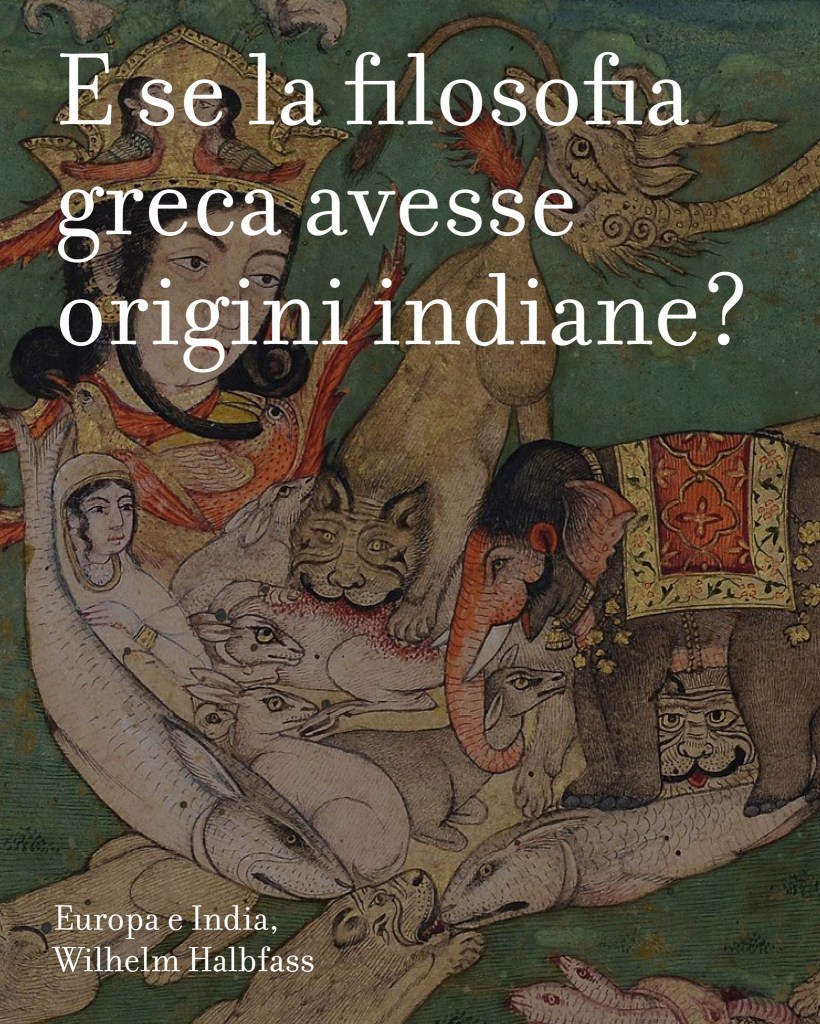 E SE LA FILOSOFIA GRECA AVESSE ORIGINI INDIANE?